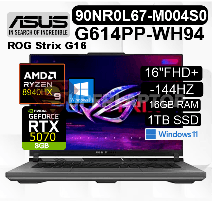 LAPTOP ASUS ROG STRIX G16 G614P-WH94 AMD RYZEN 9-8940HX 16GB 1TB SSD RTX 5070 8GB 16" FHD+ 165HZ WIN11 HOME (90NR0L67-M004S0)
